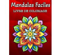 Mandalas Faciles: 60 Mandalas Simples Livre de Colorage pour Enfants et Adultes