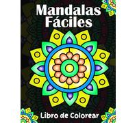 Mandalas Fáciles Libro de Colorear: Para Adultos y Niños, 50 Mandalas Fáciles de Colorear para Relajarse y Disfrutar