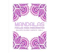 Mandalas fáciles para principiantes: Relájate, colorea y disfruta · Nivel 2