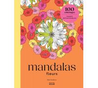 Mandalas fleurs - coloriages Harmonie - activité créative - coloriage détente
