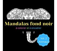 Mandalas fond noir: A colorier et à encadrer - volume 2 animaux