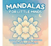 Mandalas for Little Minds Coloring: Simple bold mandalas for children | creative, relaxing & mindful coloring activity for kids