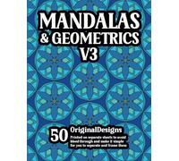 Mandalas & Geometrics V3: Easy Mandala & Geometric Pattern Coloring Book with 50 original designs perfect for unwinding and boosting creativity.