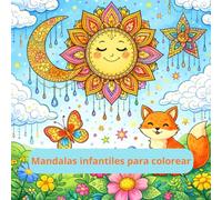Mandalas infantiles para colorear: Mandalas infantiles fáciles para colorear: animales, flores, paisajes y cielos para niños y niñas de 6 a 10 años