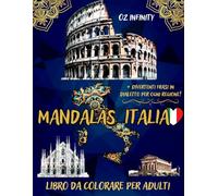 Mandalas Italia - libro con diversi mandala da colorare per ogni regione di italia, frasi in dialetti divertenti e tanto relax....: Immergiti nel ... e percorri tutte le regioni di Italia.