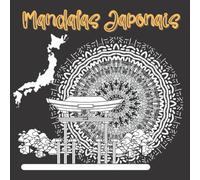 Mandalas Japonais: Livre de coloriage Japon composé de 25 beaux mandalas à colorier pour destresser | format carré | Art japonais sous forme de mandalas