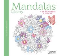 Mandalas Liberty – + de 60 modèles à colorier – Larousse