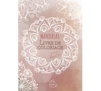 Mandalas - Livre de Coloriage pour Adultes: 50 magnifiques illustrations apaisantes et uniques | grand format | loisir antistress | Pour se détendre