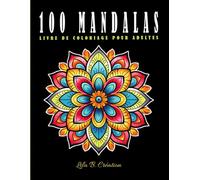 MANDALAS: Livre de coloriage pour adultes avec 100 magnifiques dessins | Améliorez votre capacité à vous concentrer, antistress et aide à la relaxation |