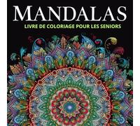 MANDALAS LIVRE DE COLORIAGE POUR LES SENIORS: Livre de coloriage de mandala facile pour personnes âgées : 70 mandalas à colorier : Coloriage mandalas Adulte Anti-stress.