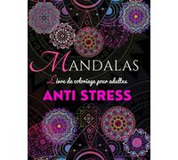 Mandalas - Livre de coloriages pour adultes - Anti Stress: Cahier de mandalas anti-stress - Format 8,5x11