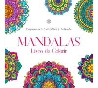 Mandalas Livro de Colorir • Profundamente Satisfatório & Relaxante: 60 mandalas elegantes. Perfeito para pausas criativas, noites no sofá ou dias de viagem.