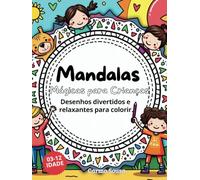 Mandalas Mágicas para Crianças: Desenhos divertidos e relaxantes para colorir