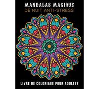 Mandalas Magique Nuit De Anti-Stress Livre De Coloriage Pour Adultes: 60 Beaux Designs de Mandala sur Fond Noir Pour la Réduction du Stress , ... Niveau de Difficulté | Grand Format A4|