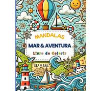 Mandalas - Mar & Aventura - Livro de Colorir: Para Crianças com Desenhos Simples e Divertidos - Tema Marítimo, Barcos e Animais