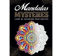 Mandalas Mystères - Livre de coloriage pour adultes: Magnifiques mandalas à colorier avec codes couleurs - Une activité pour soulager le stress