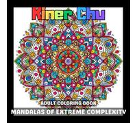 Mandalas of Extreme Complexity: The Inner Journey: 80 All-New Intricate Artworks for Adults
