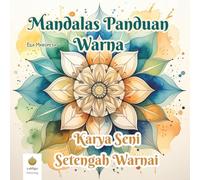 Mandalas Panduan Warna: Karya Seni Setengah Warnai (Indonesian Edition)