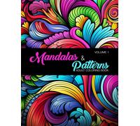 Mandalas & Patterns: Volume 1, Swirls, Shapes, Mandalas, Patterns, Circles, Flowers, And More!!