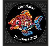 Mandalas Poissons ZEN: Coloriage mandalas poissons pour adultes - Format carré comprenant 100 poissons à colorier pour se détendre et se recentrer