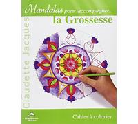 Mandalas pour accompagner... la grossesse : Cahier à colorier