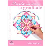 Mandalas pour développer la gratitude - Claudette Jacques - Dauphin Blanc - broché - Guide