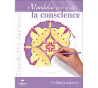 Mandalas pour éveiller... la conscience - Claudette Jacques - Dauphin Blanc - broché - Essai