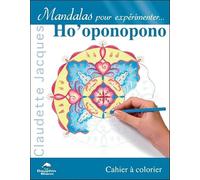 Mandalas pour expérimenter... Ho'oponopono - Cahier à colorier
