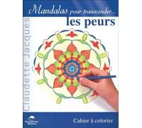 Mandalas pour transcender les peurs