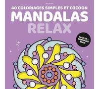 Mandalas relax - 40 coloriages simples et cocoon: Coloriages faciles avec contours épais pour adultes, adolescents, enfants, seniors