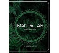 Mandalas: Relaxation, Calm, and Creativity | Beautiful Designs to Reduce Stress and Enjoy the Moment