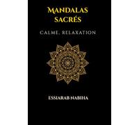 Mandalas Sacrés: Calme, relaxation
