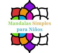 Mandalas Simples para Niños: Libro de Colorear con Patrones de Mandalas Fáciles y Sencillos para Niños, Principiantes y Personas Mayores