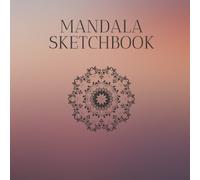 Mandalas Sketchbook, Circular Grid Notebook: 3 Different Sizes