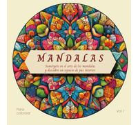Mandalas: Sumérgete en el arte de los mandalas y descubre un espacio de paz interior