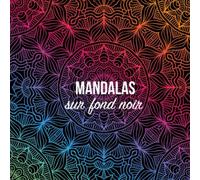Mandalas sur fond noir: 50 dessins au format 20,9 x 20,9cm pour adultes/ado anti stress