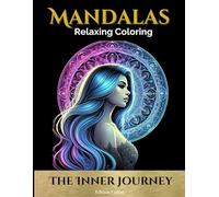 Mandalas - The Inner Journey: Adult coloring book with a spiritual, relaxing and anti-stress story. Perfect for well-being and personal development