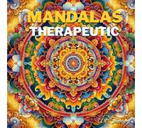 Mandalas Therapeutic Coloring Book: Color Your Way to Serenity and Balance