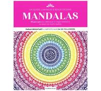 Mandalas - Un Guide Lumineux & Beaux Dessins, 30 Pas À Pas Pour Débloquer La Magie Méditative Du Dessin De Motifs Répétés