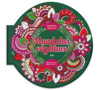 Mandalas Végétaux - Collection signature: 100 coloriages pour s'apaiser