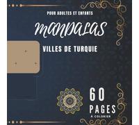 Mandalas - Villes de Turquie: Mandala Anti-Stress | GRAND FORMAT CARRÉ | Livre de coloriage pour enfants et adultes | Designs de Mandalas et liste des 30 plus grandes villes de la Turquie à colorier