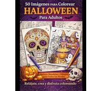Mandalas y dibujos de Halloween para adultos, ideales para relajarse y estimular la creatividad: Relajación y creatividad con diseños de Halloween, desde fáciles hasta avanzados