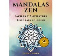 Mandalas ZEN Fáciles y Antiestrés - Libro para colorear: Mandalas de líneas gruesas con frases inspiradoras y afirmaciones positivas para aliviar el ... y la creatividad; para todas las edades.