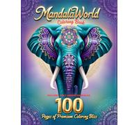 MandalaWorld: 100 Premium Animal Mandala Pages - Faces, Pairs, Families & Symbolic Scenes for Relaxation and Coloring Joy