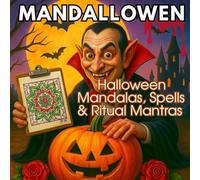MANDALLOWEN Halloween Mandalas, Spells & Ritual Mantras: A Mindful Coloring Book for Adults / For Creative et Magical Souls | Embrace the Ritual With ... Mandalas, Spells & Halloween Energy