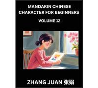 Mandarin Chinese Character for Beginners (Part 12)- A Sequential Approach to Mastering Chinese Characters, Strategies for Speedy Multiple-Choice Recognition, Paired with Your Full HSK Level Guide