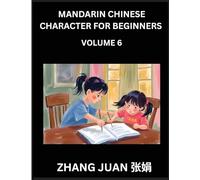 Mandarin Chinese Character for Beginners (Part 6)- Puzzle Mastery for All, Multiple Choice Questions with Step-by-Step Solutions, Enhance Chinese Character Recognition Speed, Complete HSK Level Guide