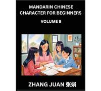 Mandarin Chinese Character for Beginners (Part 9)- A Step-by-Step Manual for Mastering Chinese Characters: Strategies for Quick Multiple-Choice Recognition and Your All-Inclusive HSK Level Companion