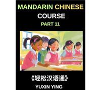 Mandarin Chinese Course (Part 11)- Chinese Grammar Demystified, A Step-by-Step Comprehensive Guide for Beginner, First Steps in Chinese Grammar, ... and Particles, All HSK Level Preparation