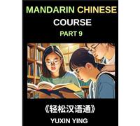 Mandarin Chinese Course (Part 9)- Chinese Pathfinder, Self-Paced Lessons, Vocabulary, Grammar & Cultural Exploration for HSK Excellence